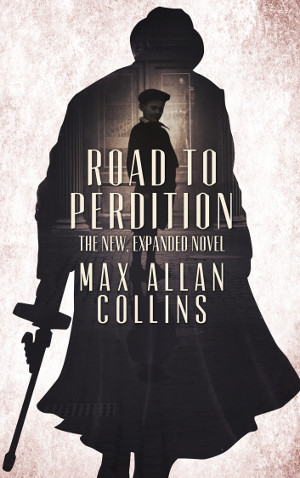 Road to Perdition: The New, Epxanded Novel