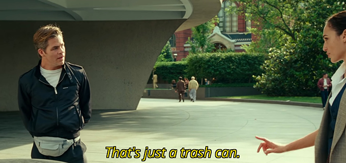 Still from Wonder Woman 1984, captioned: That's just a trash can.